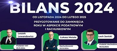 BILANS 2024 - przygotowanie do zamknięcia roku w aspekcie rachunkowym i podatkowym - szkolenie stacjonarne-3212