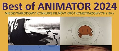 Best of Animator 2024 - Międzynarodowy Konkurs Filmów Krótkometrażowych (16+)-3563