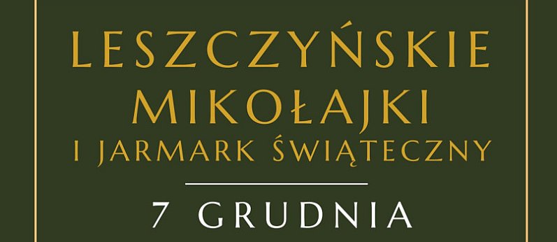 Leszczyńskie Mikołajki i Jarmark Świąteczny