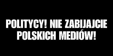 Politycy! Nie zabijajcie polskich mediów! Apel wydawców, redakcji i dziennikarzy-67361