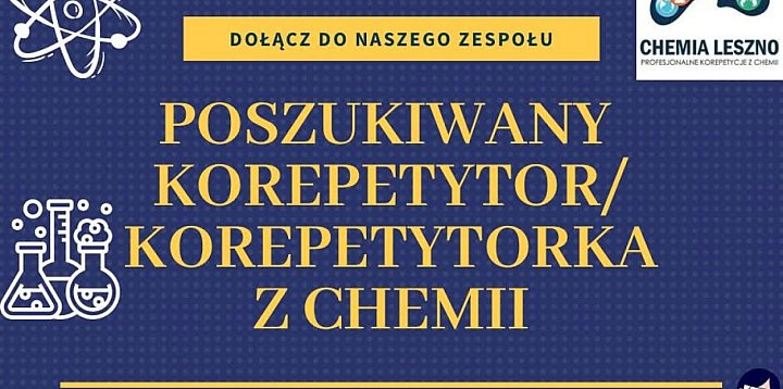 Zatrudnimy Korepetytora/Korepetytorkę chemii-72903