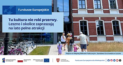 Tu kultura nie robi przerwy. Leszno i okolice zapraszają na lato pełne atrakcji-76608