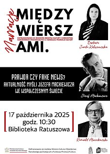 Prawda czy fake news? Aktualność myśli Józefa Mackiewicza we współczesnym świecie