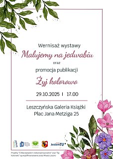 Wernisaż wystawy "Malujemy na jedwabiu" oraz promocja publikacji "Żyj kolorowo"