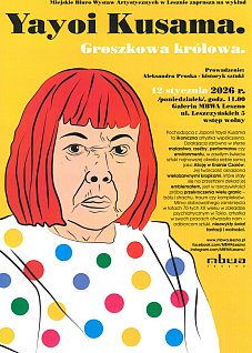 „Yayoi Kusama - groszkowa królowa” wykład w MBWA Leszno