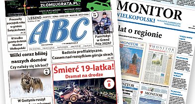 Polecamy aktualne wydanie gazety ABC + dodatek Monitor Wielkopolski